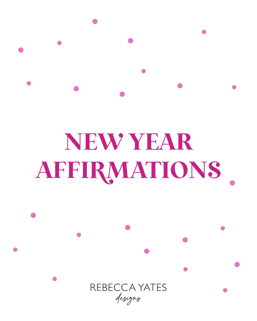 25 AFFIRMATIONS TO GET THE NEW YEAR OFF TO A GREAT START