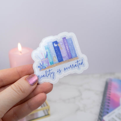 REALITY IS OVERRATED - SINGLE STICKER