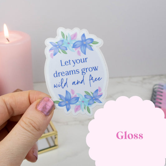 LET YOUR DREAMS GROW WILD AND FREE  - SINGLE STICKER