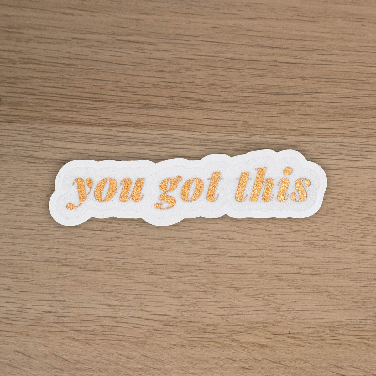 YOU GOT THIS - SINGLE STICKER