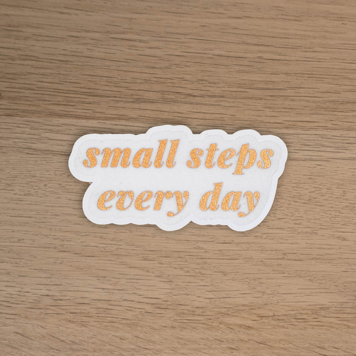 SMALL STEPS EVERY DAY - SINGLE STICKER