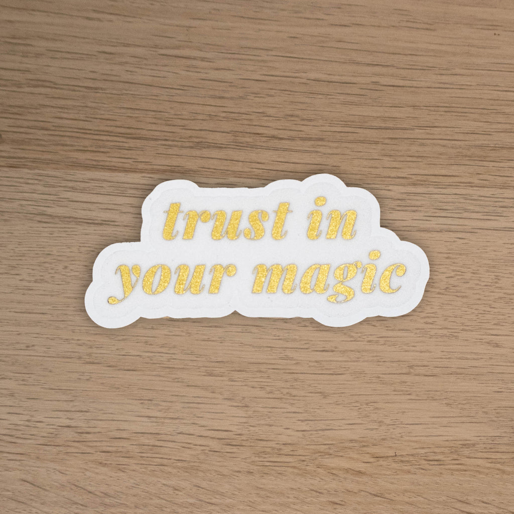TRUST IN YOUR MAGIC - SINGLE STICKER