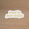 TRUST IN YOUR MAGIC - SINGLE STICKER