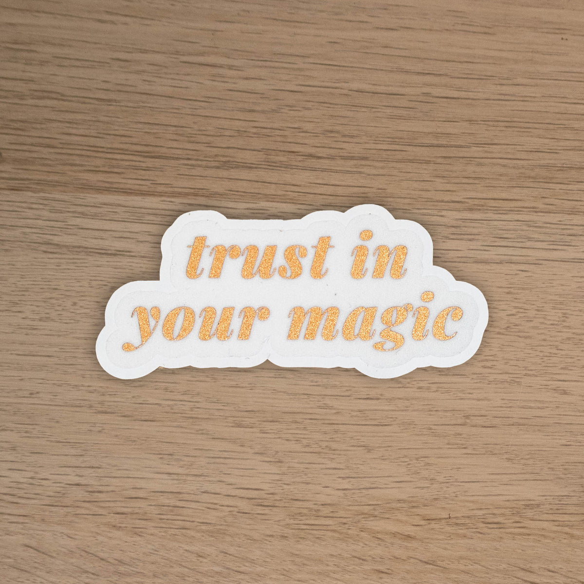 TRUST IN YOUR MAGIC - SINGLE STICKER
