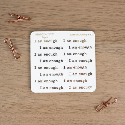 I AM ENOUGH - FOILED QUOTES STICKER SHEET - Rebecca Yates