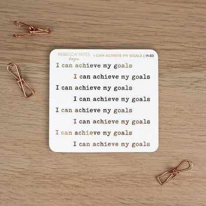 I CAN ACHIEVE MY GOALS - FOILED QUOTES STICKER SHEET - Rebecca Yates