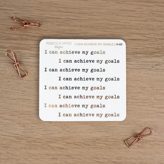 I CAN ACHIEVE MY GOALS - FOILED QUOTES STICKER SHEET - Rebecca Yates