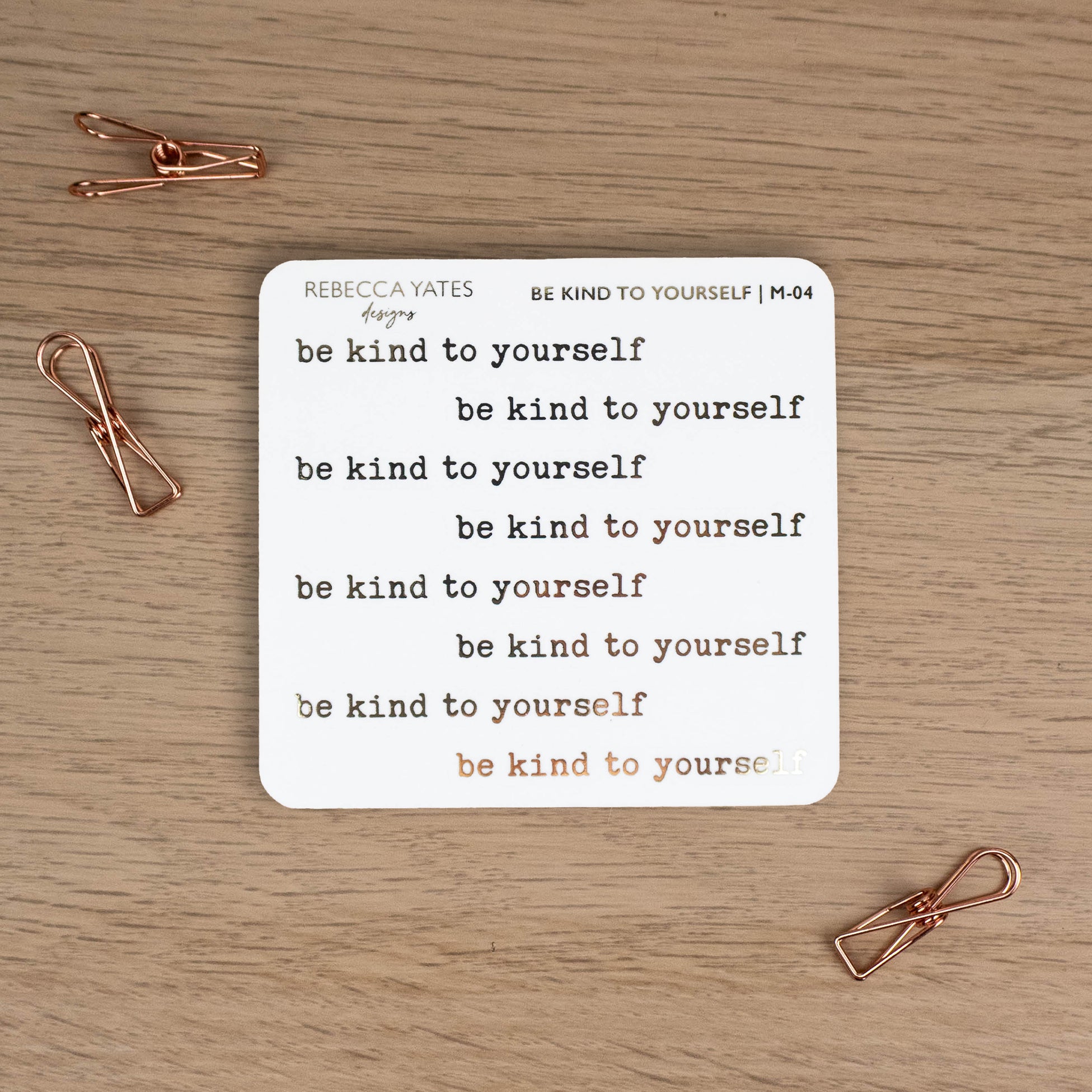 BE KIND TO YOURSELF - FOILED QUOTES STICKER SHEET - Rebecca Yates