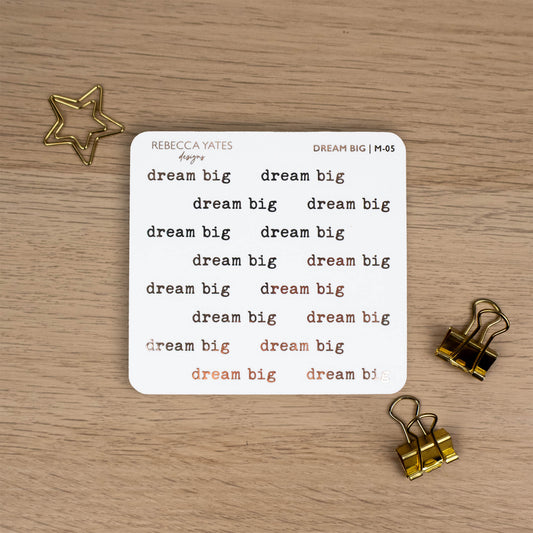 DREAM BIG - FOILED QUOTES STICKER SHEET - Rebecca Yates