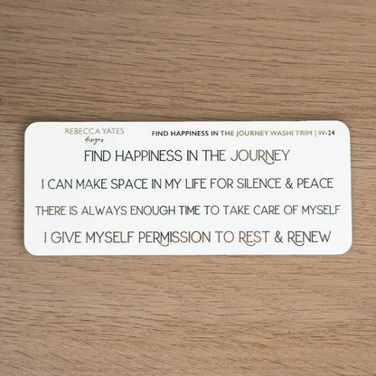 FIND HAPPINESS IN THE JOURNEY WASHI TRIM - FOILED PLANNER STICKERS - W-24