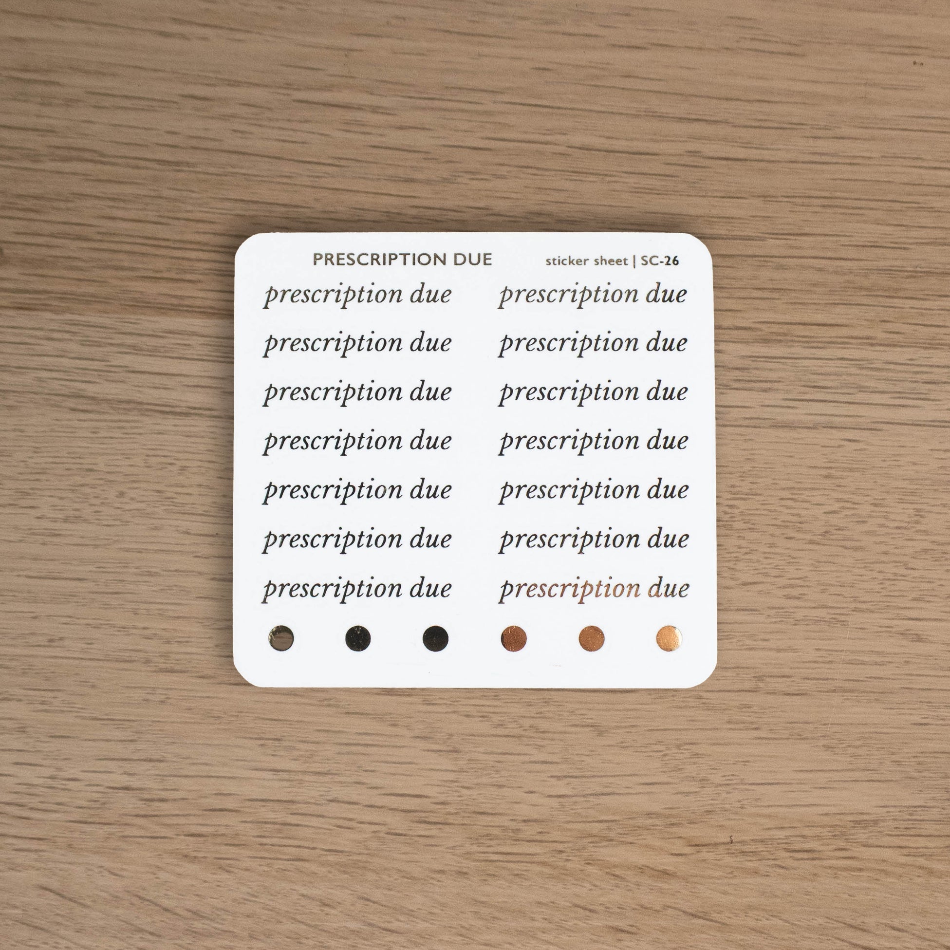 PRESCRIPTION DUE - FOILED SCRIPT STICKERS - Rebecca Yates